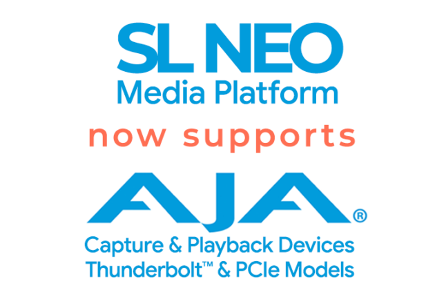 SL&nbsp;NEO Product Line Supports AJA Capture & Playback Devices